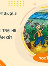 Vẽ tranh đề tài Trại hè thiếu nhi đoàn kết - Mĩ thuật 5  -  Hoc10